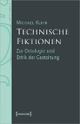 Cover-Bild zum Titel 'Technische Fiktionen' von 'Michael Kuhn'