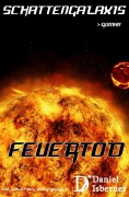 Cover-Bild zum Titel 'Schattengalaxis - Feuertod' von 'Daniel Isberner'
