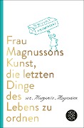 Frau Magnussons Kunst, die letzten Dinge des Lebens zu ordnen - Margareta Magnusson