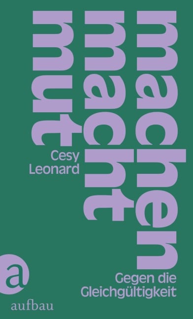 MACHEN MACHT MUT - Gegen die Gleichgültigkeit - Cesy Leonard