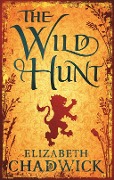 Cover-Bild zum Titel 'The Wild Hunt' von 'Elizabeth Chadwick'
