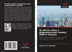 Cover-Bild zum Titel 'W obliczu obaw o d¿ugowieczno¿¿ modelu OEM w Chinach' von 'Laura E. M. Thomson'