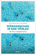 Cover-Bild zum Titel 'Mörderschau in Bad Vöslau' von 'Norbert Ruhrhofer'