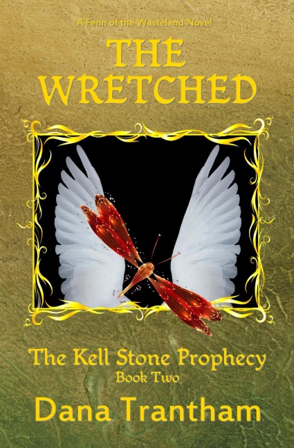 The Wretched (The Kell Stone Prophecy, #2) - Dana Trantham