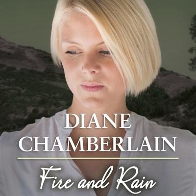 Fire and Rain Lib/E - Diane Chamberlain