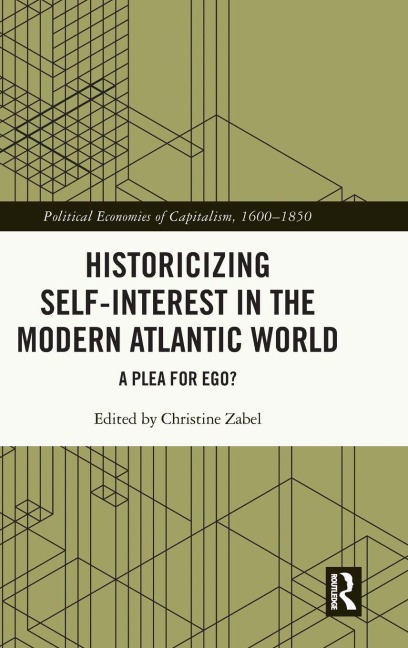 Historicizing Self-Interest in the Modern Atlantic World - 