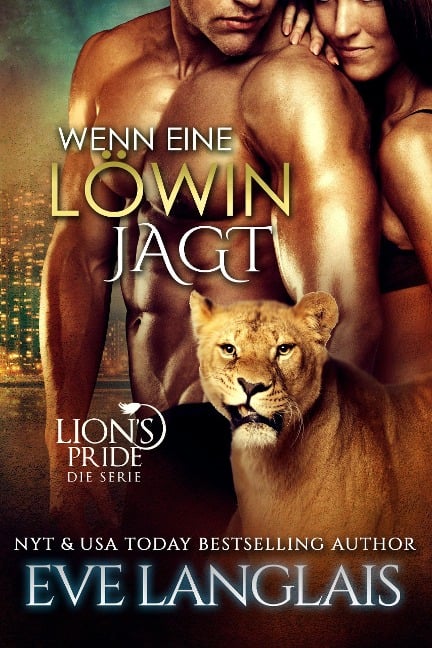 Wenn eine Löwin Jagt (Deutsche Lion's Pride, #8) - Eve Langlais