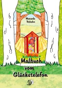 Cover-Bild zum Titel 'Malbuch vom Glückstelefon' von 'Manuela Rehahn'