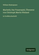 Cover-Bild zum Titel 'Macbeth; Das Trauerspiel, Übersetzt von Christoph Martin Wieland' von 'William Shakespeare'