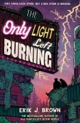 Cover-Bild zum Titel 'The Only Light Left Burning' von 'Erik J. Brown'