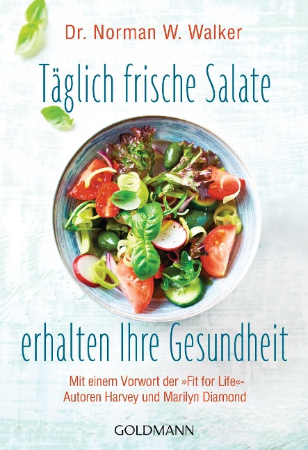 Täglich frische Salate erhalten Ihre Gesundheit - Norman W. Walker