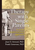 Cover-Bild zum Titel 'Therapy with Single Parents' von 'Joan D Atwood, Frank Genovese'
