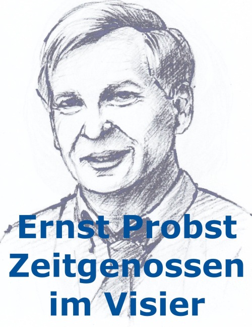 Zeitgenossen im Visier - Ernst Probst