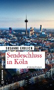 Cover-Bild zum Titel 'Sendeschluss in Köln' von 'Susanne Grulich'