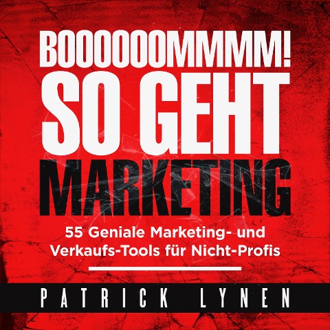 BOOOOOOMMMM! So geht Marketing - Patrick Lynen