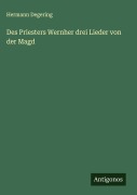 Cover-Bild zum Titel 'Des Priesters Wernher drei Lieder von der Magd' von 'Hermann Degering'