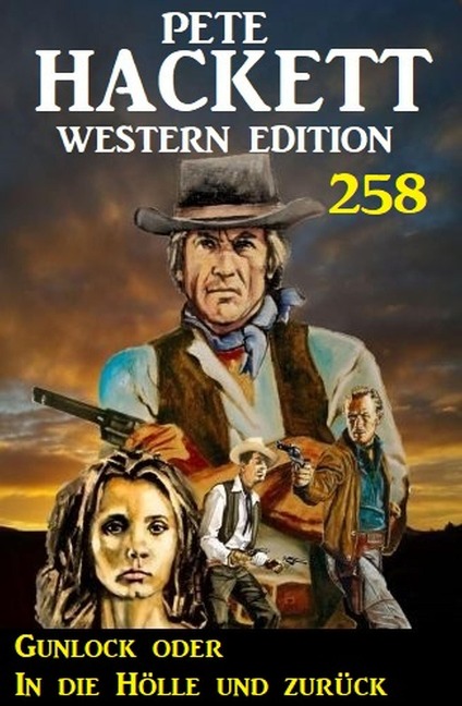 Gunlock oder In die Hölle und zurück: Pete Hackett Western Edition 258 - Pete Hackett