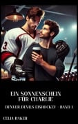 Cover-Bild zum Titel 'Ein Sonnenschein für Charlie (Denver Devils Eishockey, #1)' von 'Celia Baker'