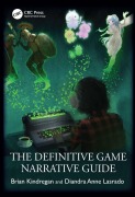 Cover-Bild zum Titel 'The Definitive Game Narrative Guide' von 'Brian Kindregan, Diandra Anne Lasrado'