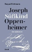 Cover-Bild zum Titel 'Joseph Süßkind Oppenheimer' von 'Raquel Erdtmann'