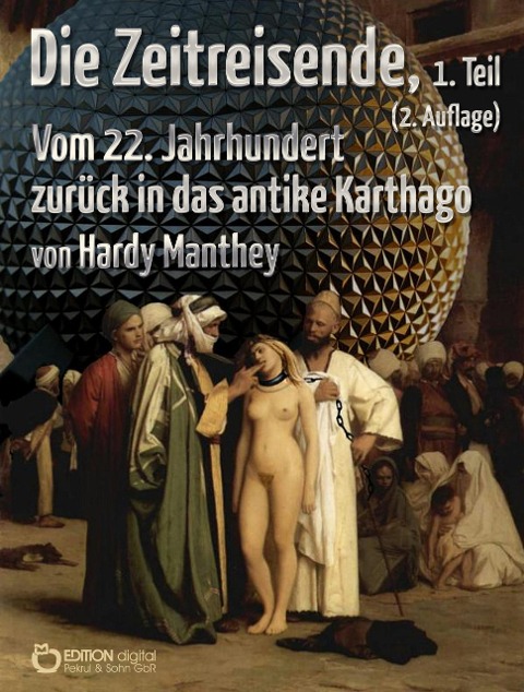 Die Zeitreisende, Teil 1 - Hardy Manthey