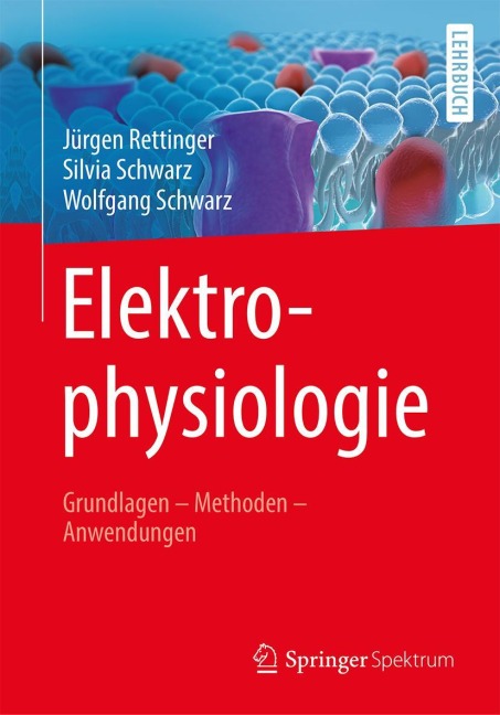 Elektrophysiologie - Jürgen Rettinger, Wolfgang Schwarz, Silvia Schwarz