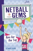 Cover-Bild zum Titel 'Netball Gems 5: Aim for the Top' von 'Aleesah Darlison'