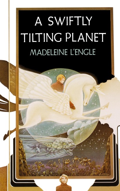 Swiftly Tilting Planet - Madeleine L'Engle