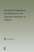 Enriched Composition and Inference in the Argument Structure of Chinese - Ren Zhang