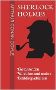 Cover-Bild zum Titel 'Sherlock Holmes - Die tanzenden Männchen und andere Detektivgeschichten' von 'Arthur Conan Doyle'