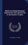 Cover-Bild zum Titel 'Betel-nut Island; Personal Experiences and Adventures in the Eastern Tropics' von 'John Timothy Beighton'