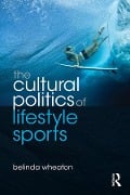 Cover-Bild zum Titel 'The Cultural Politics of Lifestyle Sports' von 'Belinda Wheaton'