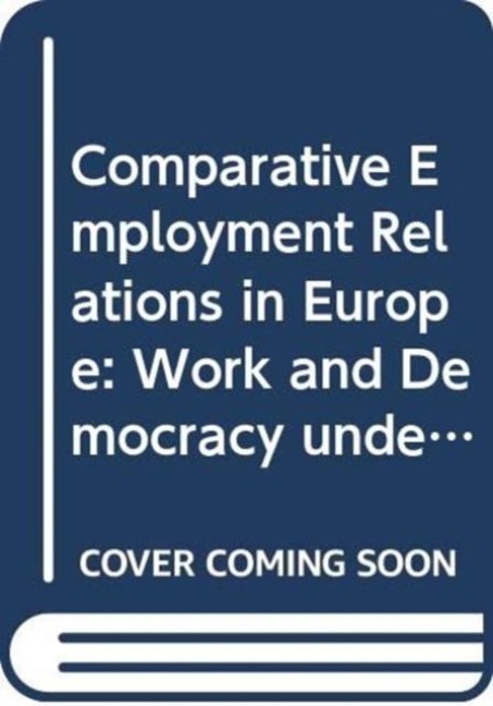 Comparative Employment Relations in Europe - Guglielmo Meardi