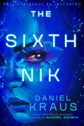 Cover-Bild zum Titel 'The Sixth Nik' von 'Daniel Kraus'