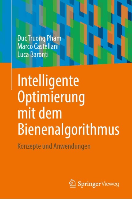 Intelligente Optimierung mit dem Bienenalgorithmus - Duc Truong Pham, Luca Baronti, Marco Castellani