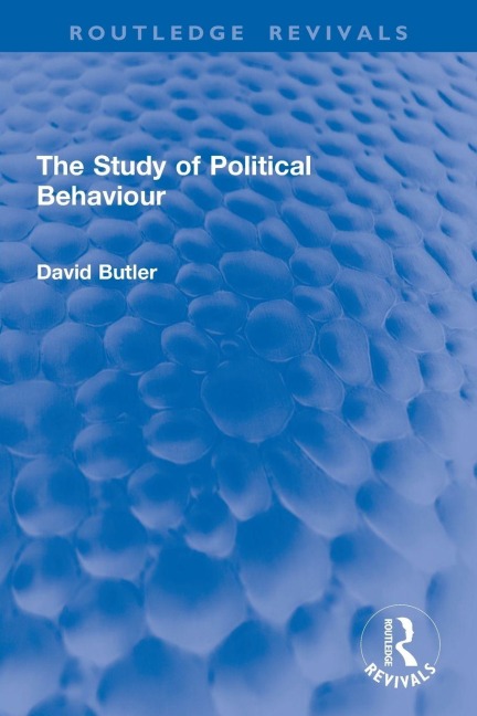 The Study of Political Behaviour - David Butler