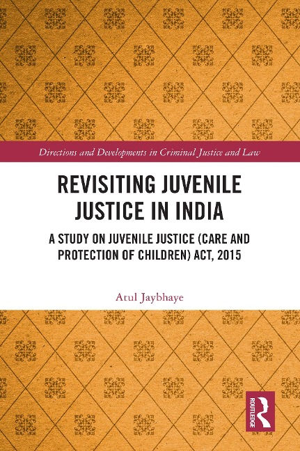 Revisiting Juvenile Justice in India - Atul Jaybhaye