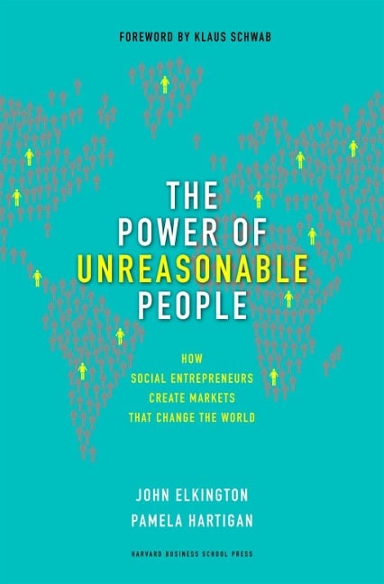 The Power of Unreasonable People - John Elkington, Pamela Hartigan