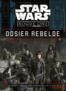 Cover-Bild zum Titel 'Star Wars. Rogue One : dosier rebelde : todo sobre el grupo de espías más valiente de la rebelión' von 'Jason Fry, Star Wars'