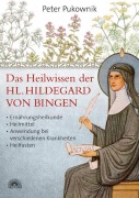 Cover-Bild zum Titel 'Das Heilwissen der Hl. Hildegard von Bingen' von 'Peter Pukownik'