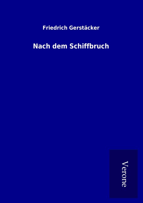 Nach dem Schiffbruch - Friedrich Gerstäcker
