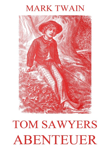 Tom Sawyers Abenteuer - Mark Twain