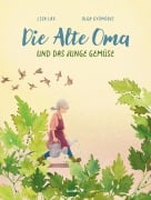 Die Alte Oma und das Junge Gemüse - Lisa Lax