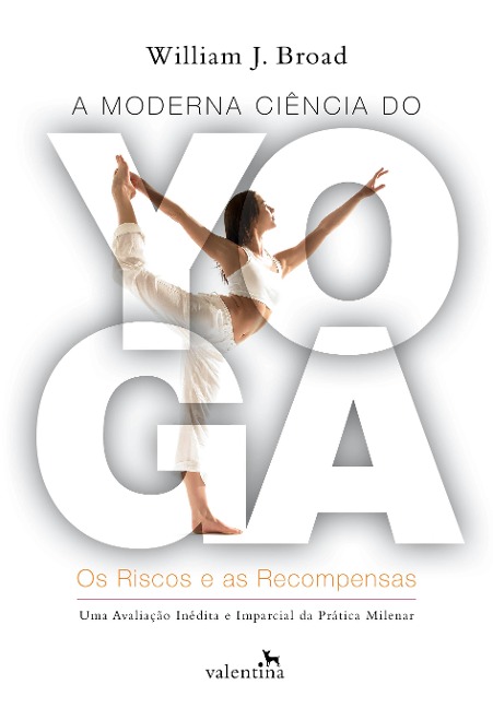 A moderna ciência do Yoga - William J. Broad