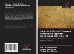 Cover-Bild zum Titel 'Cáceres i Glória D'Oeste w kontek¿cie regionu planowania Cáceres-MT' von 'José Carlos O. Soares, Leandro Dos Santos, Flávio j. S de Oliveira'