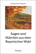 Cover-Bild zum Titel 'Sagen und Märchen aus dem Bayerischen Wald' von ''