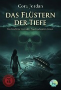 Cover-Bild zum Titel 'Das Flüstern der Tiefe - Eine Geschichte von nackter Angst und uraltem Grauen' von 'Cora Jordan'