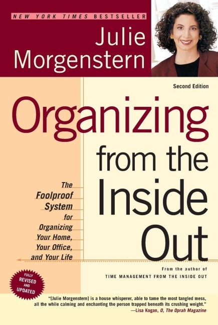 Organizing from the Inside Out, second edition - Julie Morgenstern
