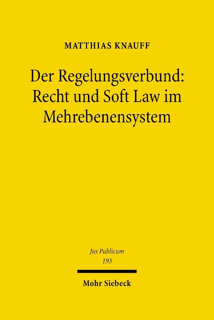 Der Regelungsverbund: Recht und Soft Law im Mehrebenensystem - Matthias Knauff