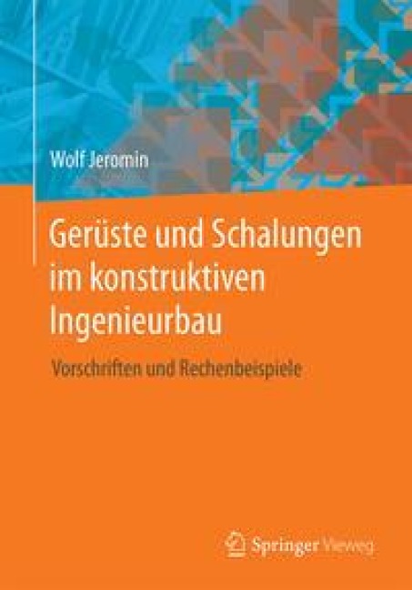 Gerüste und Schalungen im konstruktiven Ingenieurbau - Wolf Jeromin